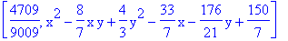 [4709/9009, x^2-8/7*x*y+4/3*y^2-33/7*x-176/21*y+150/7]